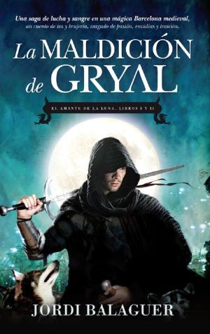 [El amante de la luna 01] • La Maldición De Gryal · El Amante De La Luna (Libros I Y II) · 1 · 2 (Juvenil Bestsellers)